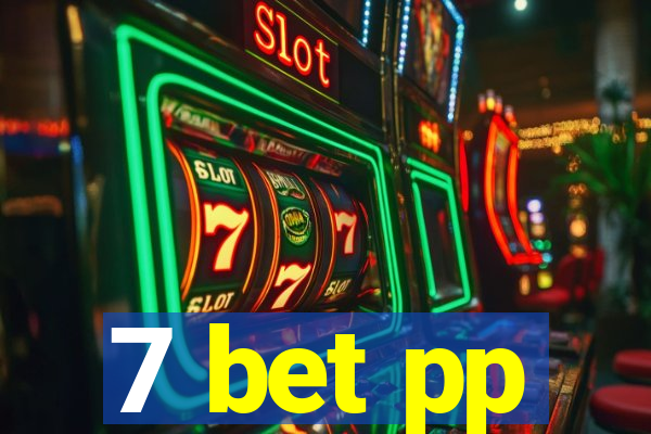 7 bet pp